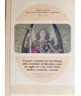 El gremi i confraria de Sant Miquel dels revenedors de Barcelona entre els segles XVI i XVII (1590-1620)