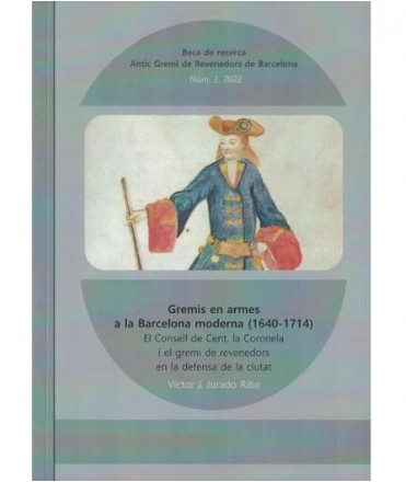 Gremis en armes a la Barcelona moderna (1640-1714)