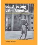 Constructing Latin America. Architecture, Politics, and Race at the Museum of Modern Art