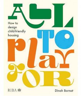 All to play for: how to design child-friendly housing