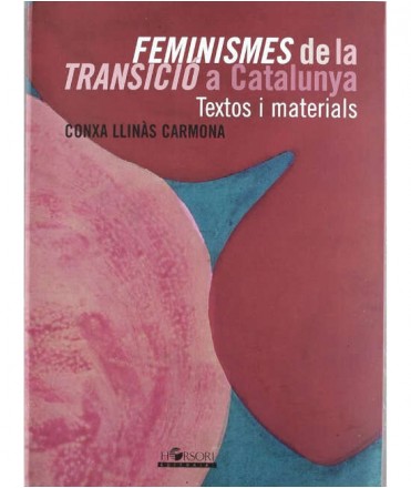 Feminismes de la transició a Catalunya. Textos i materials