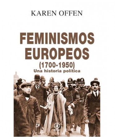 Feminismos europeos (1700-1950). Una historia política