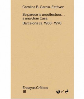 Se parece la arquitectura...a una Gran Casa. Barcelona ca. 1963-1978
