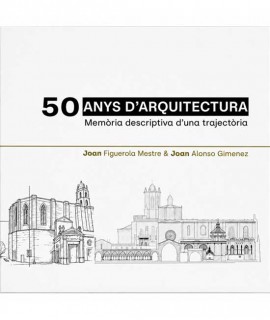 50 anys d'arquitectura. Memòria descriptiva d'una trajectòria
