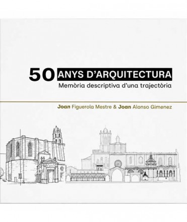 50 anys d'arquitectura. Memòria descriptiva d'una trajectòria