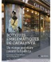 Botigues emblemàtiques de Catalunya. Un viatge per viure i sentir la història