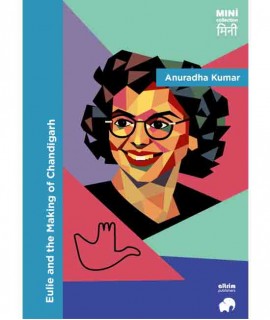Eulie and the Making of Chandigarh
