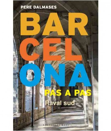 Barcelona pas a pas. Raval sud. 