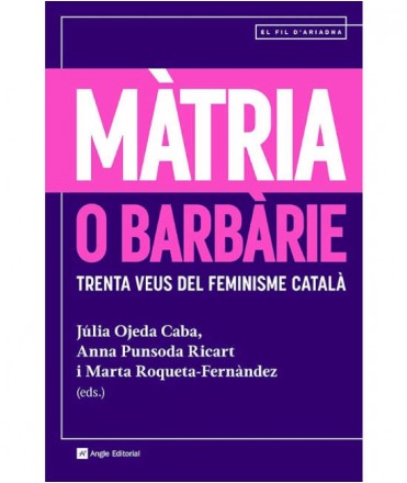 Màtria o barbàrie. Trenta veus del feminisme català