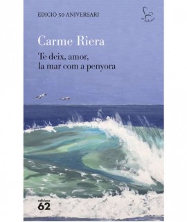 Te deix, amor, la mar com a penyora (Edició 50 aniversari)