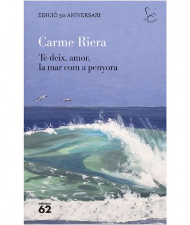 Te deix, amor, la mar com a penyora (Edició 50 aniversari)