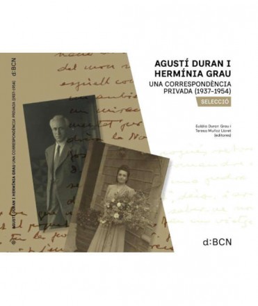 Agustí Duran i Hermínia Grau. Una correspondència privada (1937-1954)