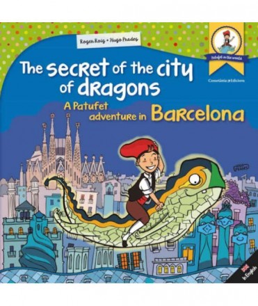 The Secret of the City of Dragons: A Patufet Adventure in Barcelona