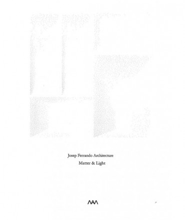 Josep Ferrando Architecture: Matter & Light
