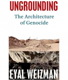 Ungrounding: The Architecture of Genocide