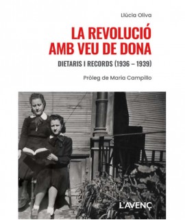 La revolució amb veu de dona. Dietaris i records (1936-1939)