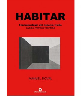 Habitar. Fenomenología del espacio vivido. Cuerpo, memoria y territorio