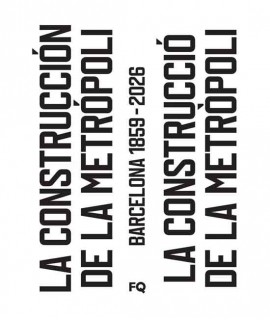 La construcció de la Metròpoli: Barcelona 1859-2026