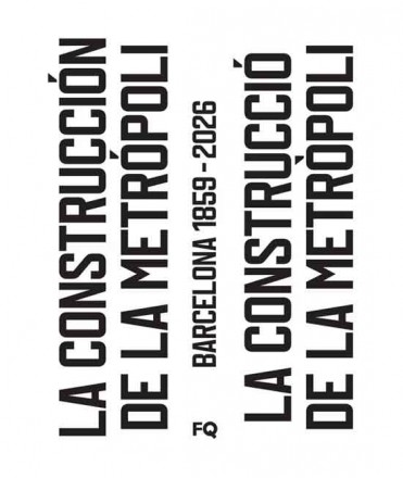 La construcció de la Metròpoli: Barcelona 1859-2026