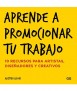 Aprende a promocionar tu trabajo: 10 recursos para artistas, diseñadores y creativos