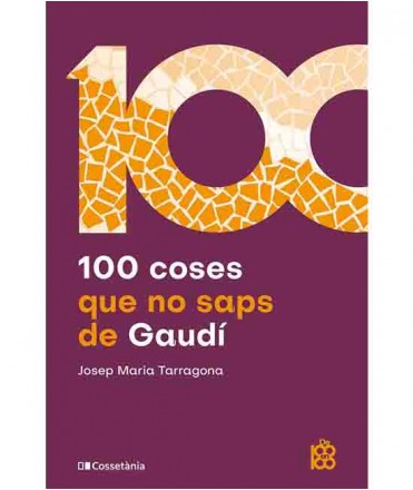 100 coses que no saps de Gaudí