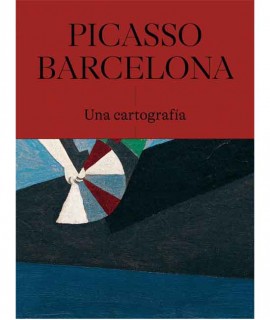 Picasso-Barcelona. Una Cartografía