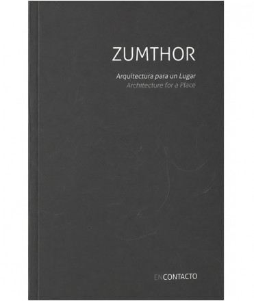 Zumthor: Arquitectura para un lugar/Architecture for a Place