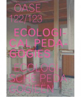 OASE 122-123: Ecological Pedagogies