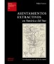 Asentamientos extractivos en América del Sur