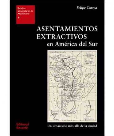 Asentamientos extractivos en América del Sur