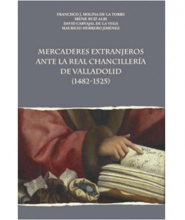 Mercaderes extranjeros ante la Real Chancillería de Valladolid (1482-1525)