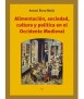 Alimentación, sociedad, cultura y política en el Occidente Medieval
