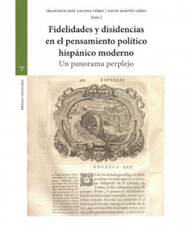 Fidelidades y disidencias en el pensamiento político hispánico moderno