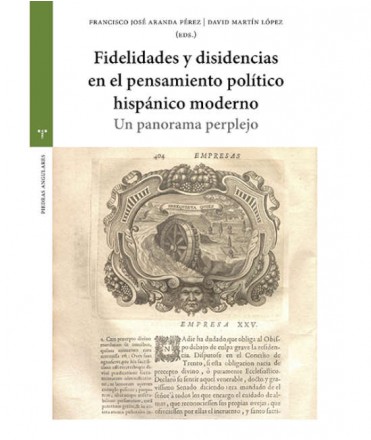 Fidelidades y disidencias en el pensamiento político hispánico moderno