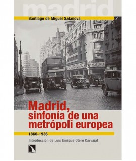 Madrid, sinfonía de una metrópoli europea