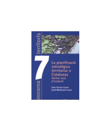 Planificació estratègica territorial a Catalunya, La: quinze anys d'evolució