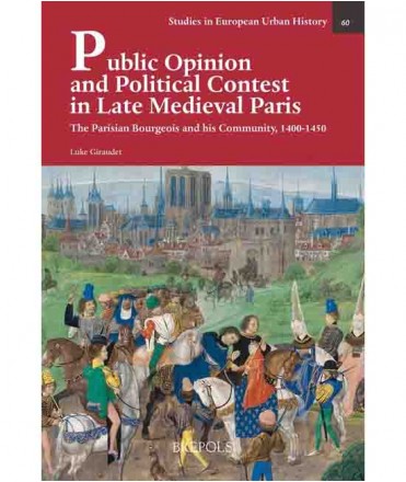 Public Opinion and Political Contest in Late Medieval Paris