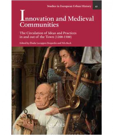 Innovation and Medieval Communities. The Circulation of Ideas and Practices in and out of the Town (1200-1500)