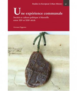 Une expérience communale. Société et culture politique à Marseille entre XIIe et XIIIe siècle