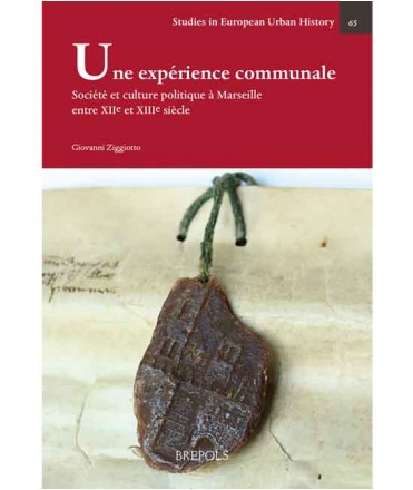 Une expérience communale. Société et culture politique à Marseille entre XIIe et XIIIe siècle