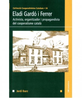 Eladi Gardó i Ferrer. Activista, organitzador i propagandista del cooperatisme català