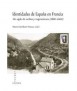 Identidades de España en Francia. Un siglo de exilios y migraciones (1880-2000)