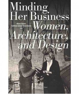 Minding Her Business: Women, Architecture, and Design