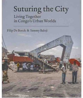 Suturing the City: Living Together in Congo's Urban Worlds