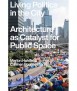 Living Politics in the City: Architecture as Catalyst for Public Space