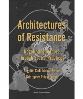Architectures of Resistance: Negotiating Borders Through Spatial Practices