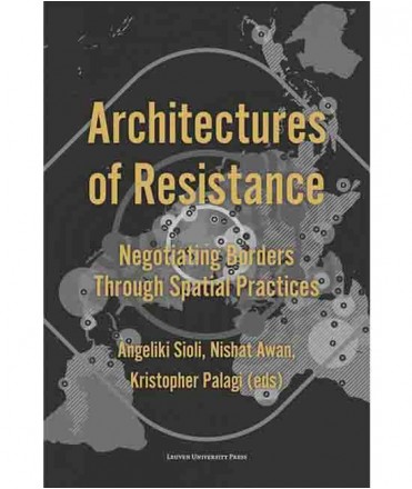 Architectures of Resistance: Negotiating Borders Through Spatial Practices