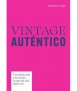 Vintage auténtico. Una historia visual de la moda del siglo XX