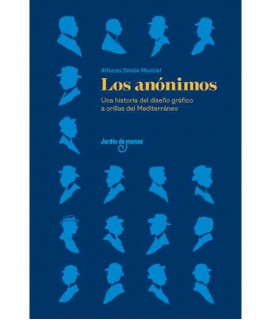 Los anónimos. Una historia del diseño gráfico a orillas del Mediterráneo