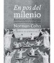 En pos del milenio. Revolucionarios milenaristas y anarquistas místicos de la Edad Media